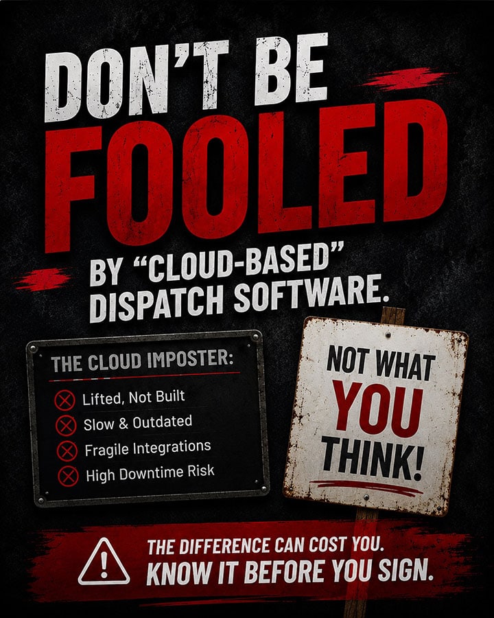 Don't be fooled by cloud-based dispatch software — the cloud imposter checklist: lifted not built, slow and outdated, fragile integrations, high downtime risk