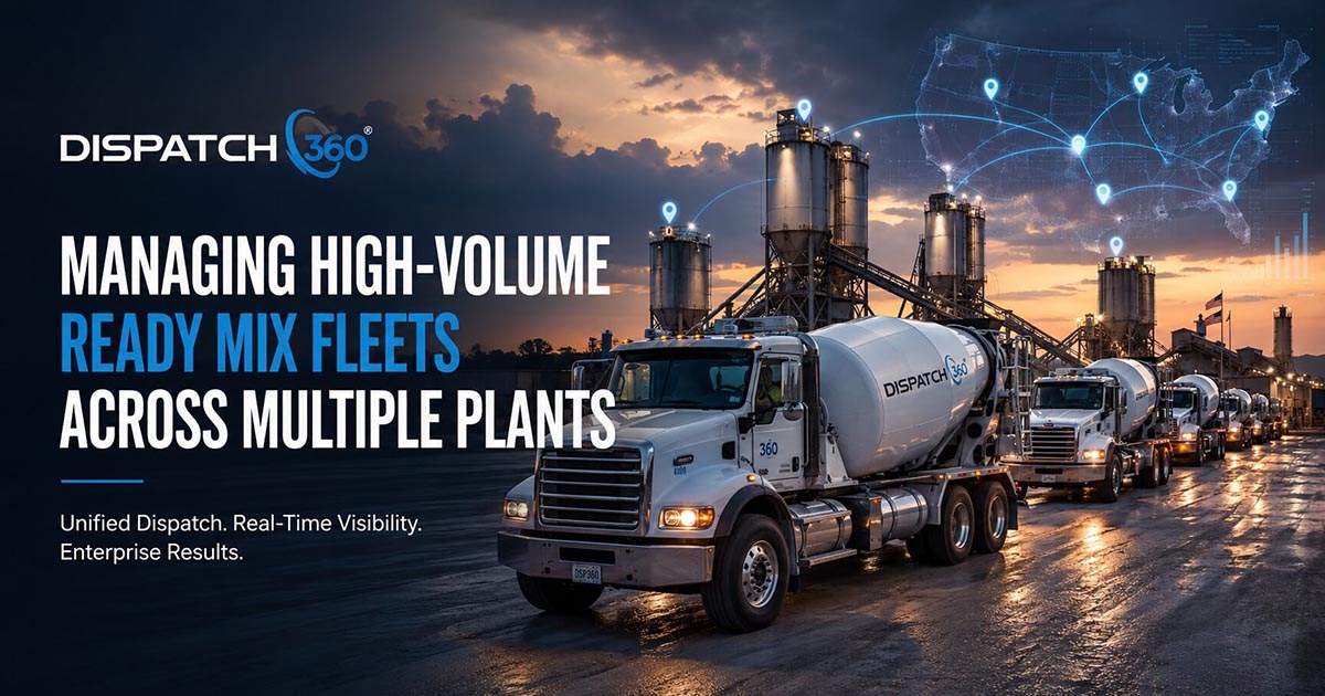 Multi-Plant Ready Mix Dispatch Software | Dispatch360
